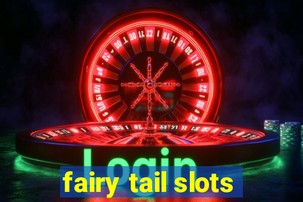 fairy tail slots